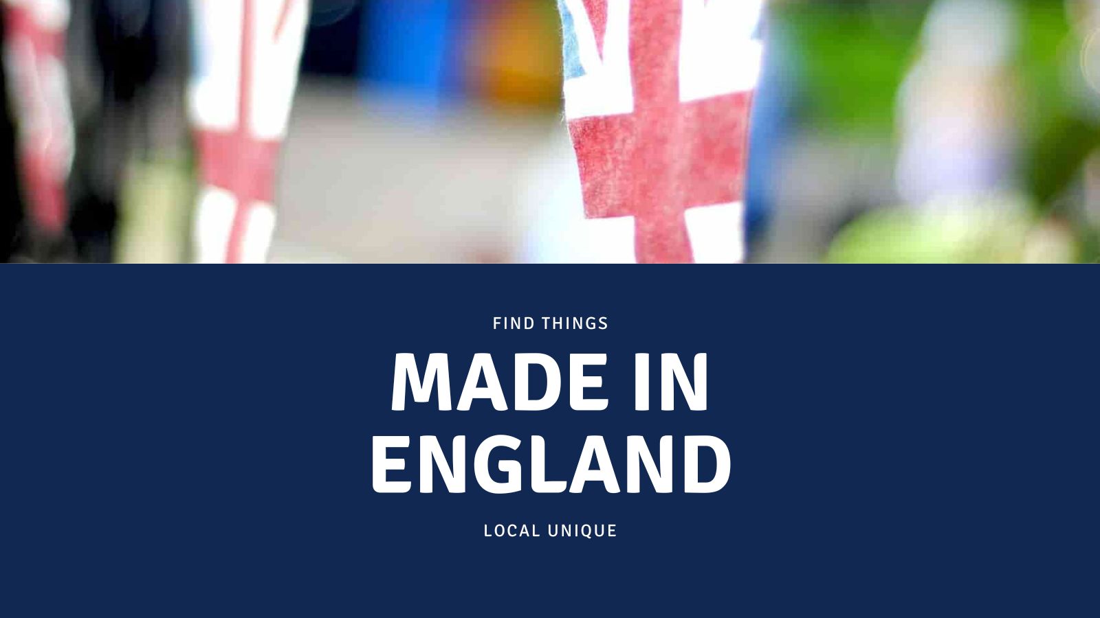 Made in England - Find lovely things made near you - Love Buying British